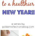 31 days to a healthier new year series from www.GoldenReflectionsBlog.com
