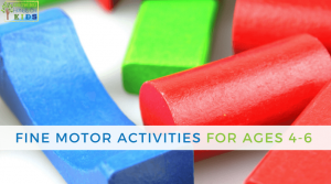 Fine Motor Activities for Ages 4-6, preschooler fine motor development.