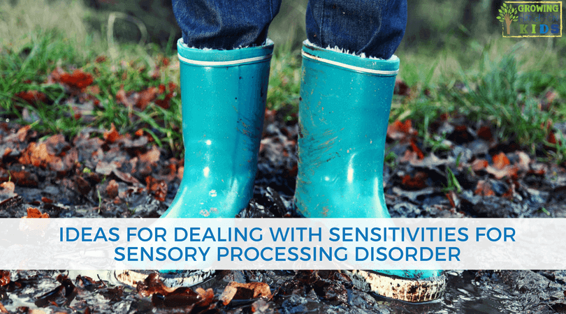 Ideas for Dealing with Sensitivities with Sensory Processing Disorder