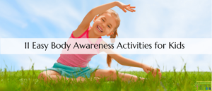 Young girl doing a yoga pose outside on the grass. White text overlay in the middle of the graphic with black text says "11 easy body awareness activities for kids"