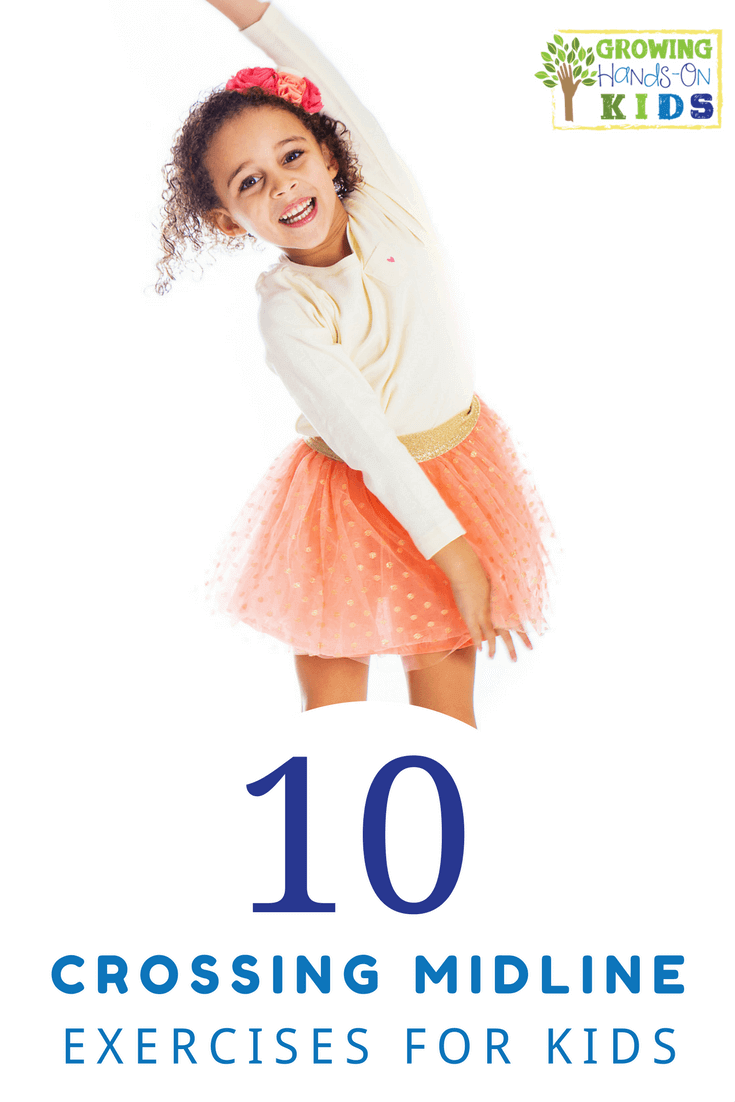 10 Crossing Midline Exercises For Kids Growing Hands On Kids