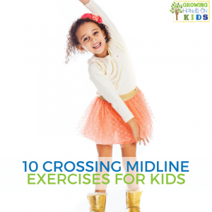 10 crossing midline exercises for kids.