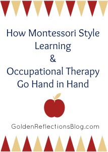 What do Montessori and Occupational Therapy have in common? A lot more than you would think! | www.GoldenReflectionsBlog.com