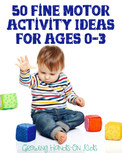 50 Fine motor activity ideas for ages 0-3, FREE PRINTABLE.