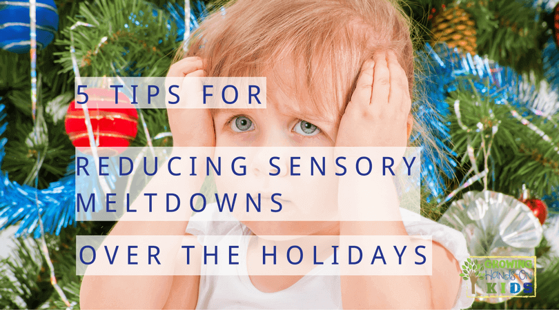 5 Tips to Reduce Sensory Meltdowns During the Holidays