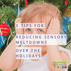 5 tips for reducing sensory meltdowns over the holidays from other sensory moms.