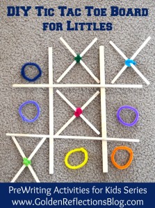 A fun and easy DIY tac toe toe board for littles. Pre Writing Activities for Kids Series | www.GoldenReflectionsBlog.com