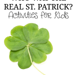 Who was the REAL St. Patrick? Find resources and activities for teaching about the real St. Patrick with your kids.