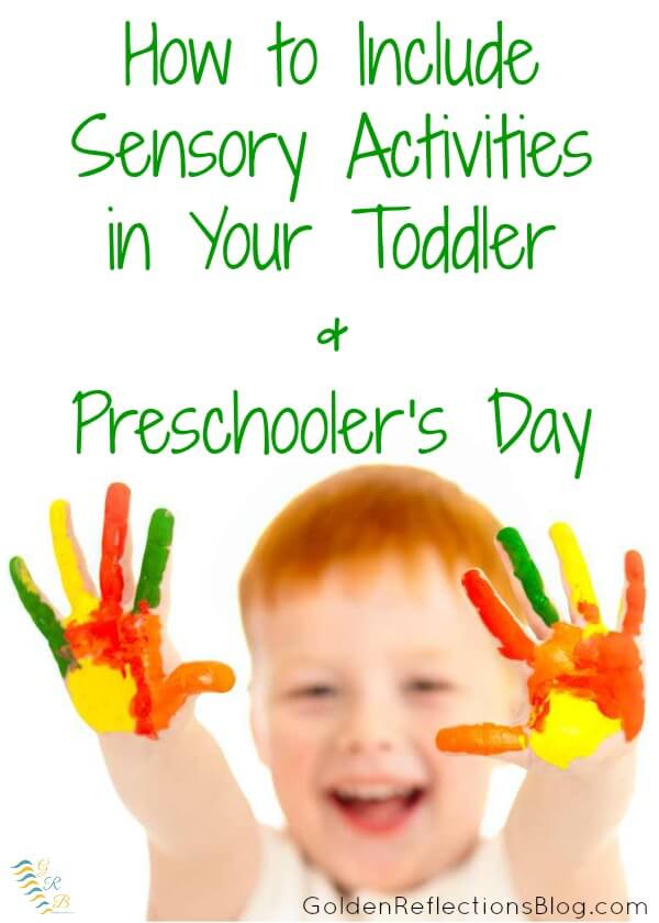 Tips and ideas for including sensory activities with your toddler and preschool aged child! | www.GoldenReflectionsBlog.com