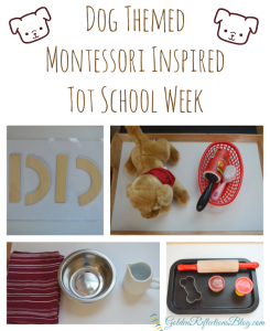 4 fun activities for a dog themed montessori inspired tot school week at home. www.GoldenReflectionsBlog.com