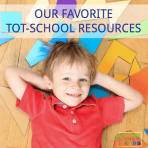 Our favorite tot-school resources and activities for ages 2-3.