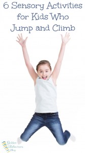 6 fun sensory activities for kids who love to jump and climb on everything. www.GoldenReflectionsBlog.com