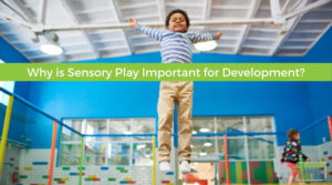 why sensory play is important for development