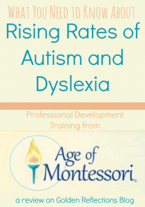 A professional development webinar for Montessori teachers and parents on the rising rates of Autism and Dyslexia in the classroom. www.GoldenReflectionsBlog.com