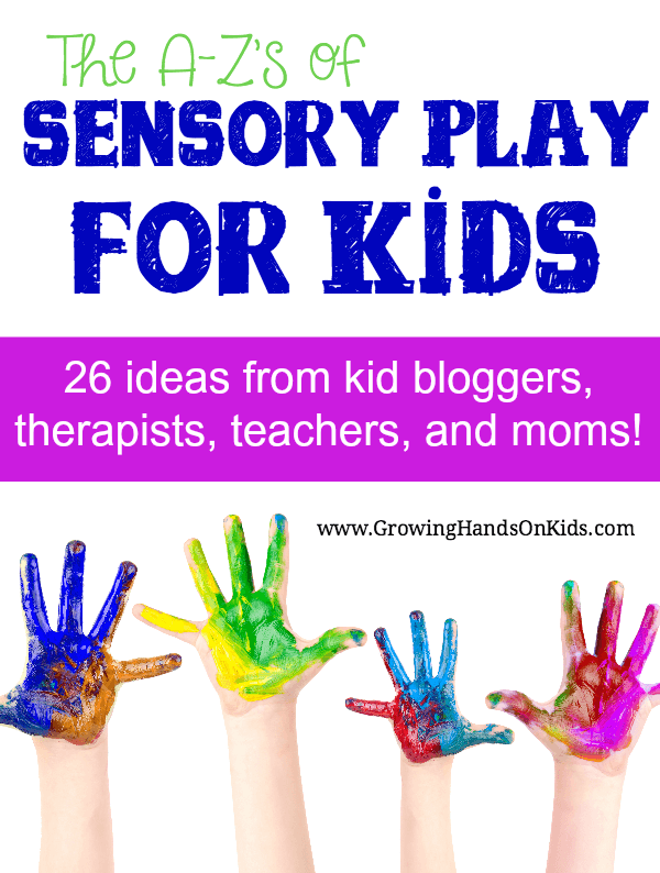 The A-Z's of Sensory Play for Kids from therapists, teachers, parents, and kid bloggers.