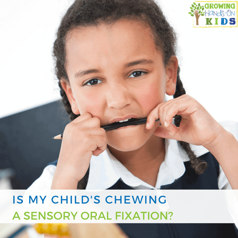 Is my child's chewing a sensory oral fixation or a bad habit?