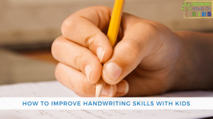 How to improve handwriting skills with kids of all ages.