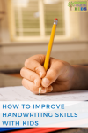How to improve handwriting skills with kids of all ages.