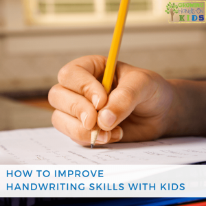 How to improve handwriting skills with kids of all ages.