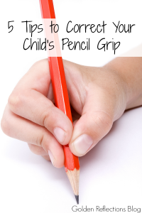 Does your child use a funny pencil grip? Here are 5 tips to help correct your child's pencil grip. www.GoldenReflectionsBlog.com