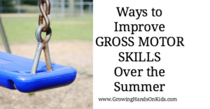 Improve those gross motor skills over the summer with these 5 fun ideas!