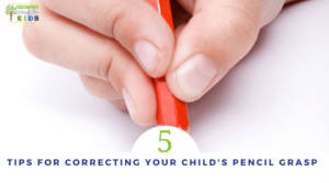 5 tips for correcting your child's pencil grasp.