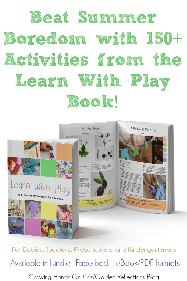 Need ideas for summer? Beat summer boredom with 150+ activities in the Learn with Play book. 