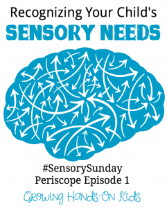 Recognizing your child's sensory needs, Sensory Sunday Periscope Episode 1.