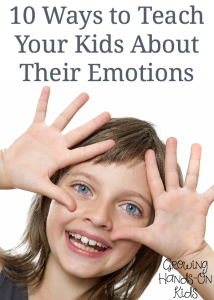 10 hands-on ways to teach your kids about their emotions.