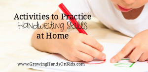 Activities to practice handwriting skills at home from a pediatric Occupational Therapy Assistant.