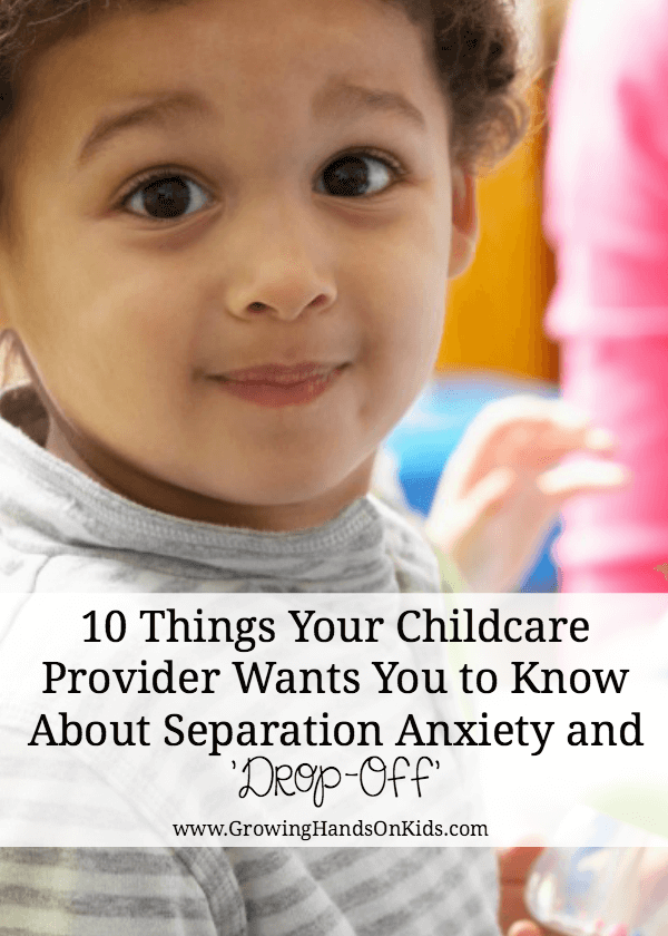 10 Things Your Childcare Providers Wants YOU to Know About Separation Anxiety and the dreaded "drop-off" 