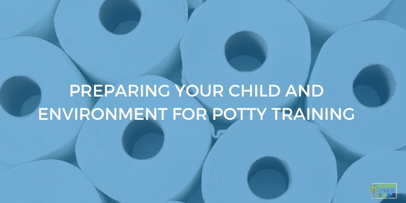 Preparing Your Child & Environment for Potty Training