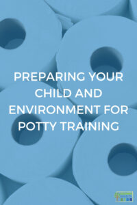 rolls of toilet paper lined up in rows. Bold white text is across the middle of the graphic that says Preparing Your Child And Environment for Potty Training.