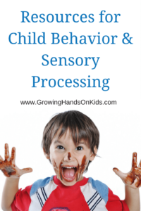 Resources for child behaviors and sensory processing for parents, teachers, and therapists.