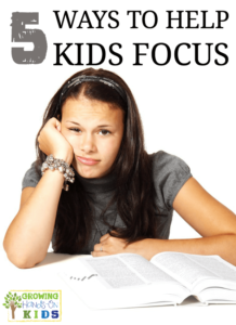5 easy ways to help your kids focus on at home or in the classroom.