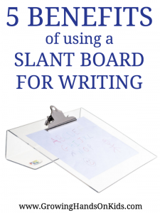 5 benefits of using a slant board for writing with kids.