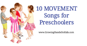 10 movement songs for preschoolers, perfect for brain breaks and getting the wiggles out!