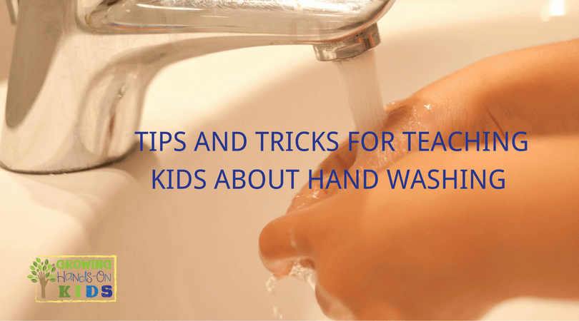 Tips and tricks for teaching kids about hand washing skills.