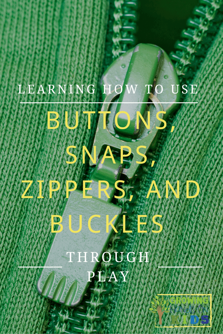 learning how to use buttons, snaps, zippers and buckles through play