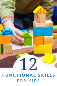 12 Functional Skills for Kids, tips from a pediatric therapist team.