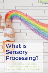 What is sensory processing? A free email series with free printable download for parents, teachers, and therapists.