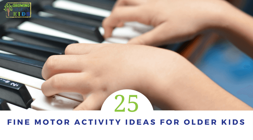 25 Fine Motor Activities for Older Kids (Ages 6+).