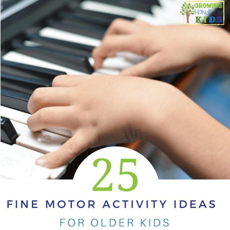 25 Fine Motor Activities for Older Kids (Ages 6+).
