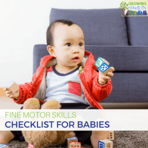 Fine motor skills checklist for babies, ages 0-18 months old.