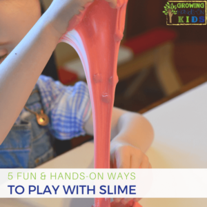 5 fun and hands-on ways to play with slime.