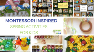 Montessori inspired spring activities for kids.