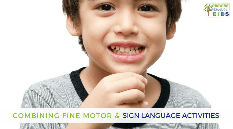 Combine Fine Motor Activities and Sign Language with Fine Motor ABC