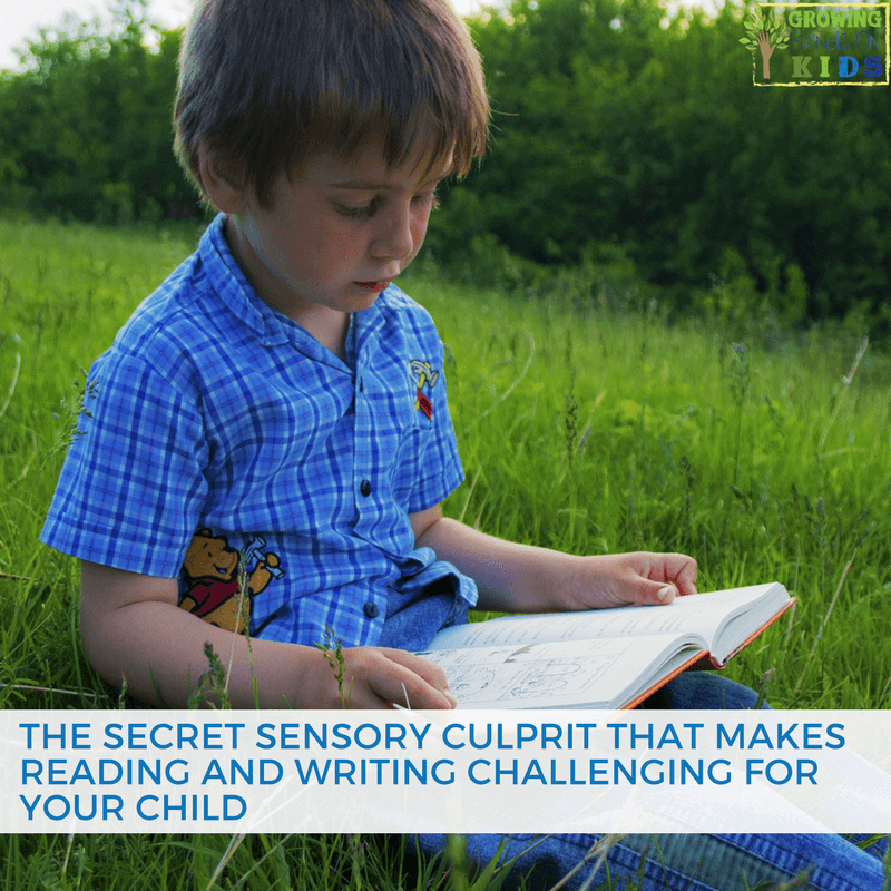 The Secret Sensory Culprit That Makes Reading and Writing Challenging for Your Child