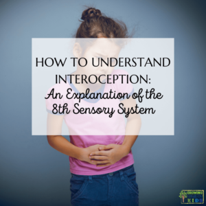 Picture of a young girl in a pink shirt holding her stomach and looking uncomfortable. White shaded text overlay with black text says "How to understand Interoception: An Explanation of the 8th Sensory System."