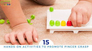 15 Hands-On Activities to Promote Pincer Grasp